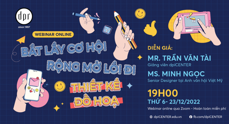 [WEBINAR ONLINE] BẮT LẤY CƠ HỘI - RỘNG MỞ LỐI ĐI THẾ GIỚI THIẾT KẾ ĐỒ HỌA