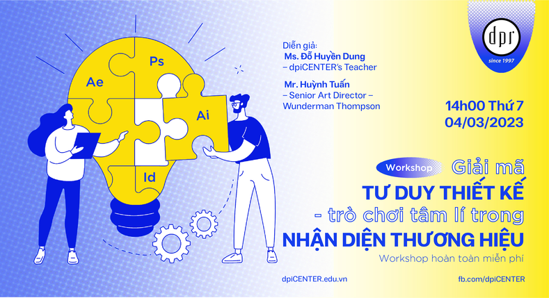 ? [WORKSHOP] GIẢI MÃ TƯ DUY THIẾT KẾ - “TRÒ CHƠI TÂM LÝ